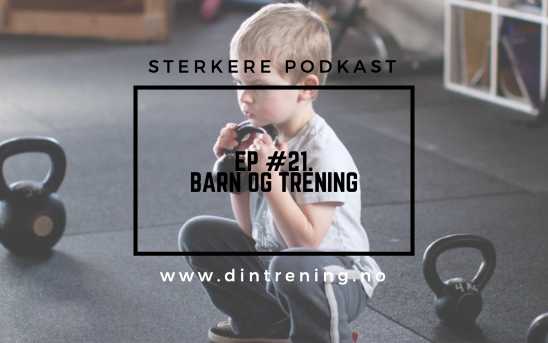 #21 – Barn og trening